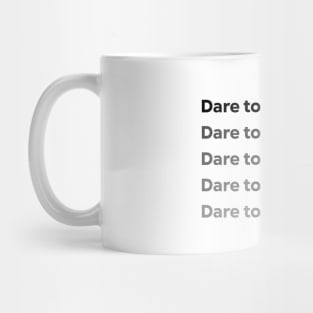 Dare to be different Mug